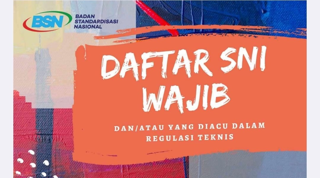 Daftar wajib SNI per maret 2025