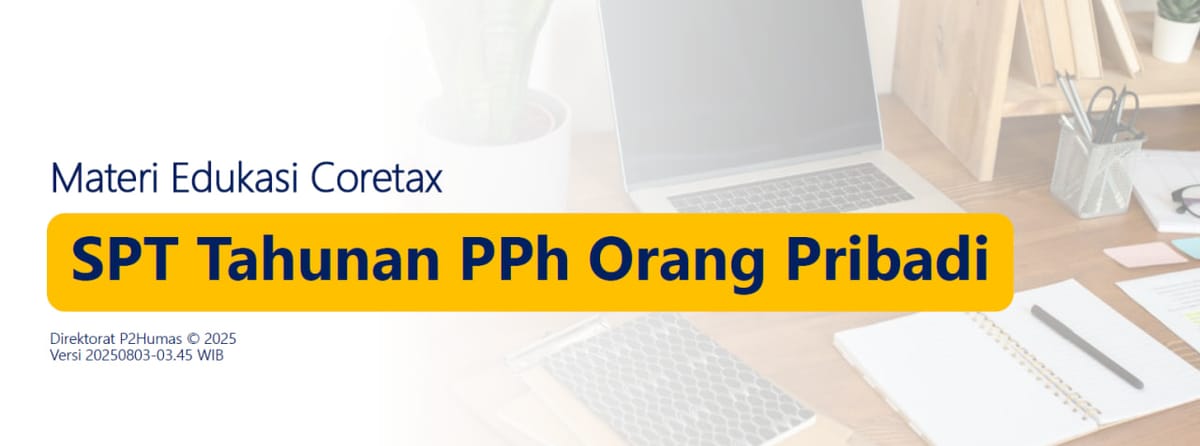 Panduan Pelaporan SPT Tahunan PPh WP OP Sistem Coretax