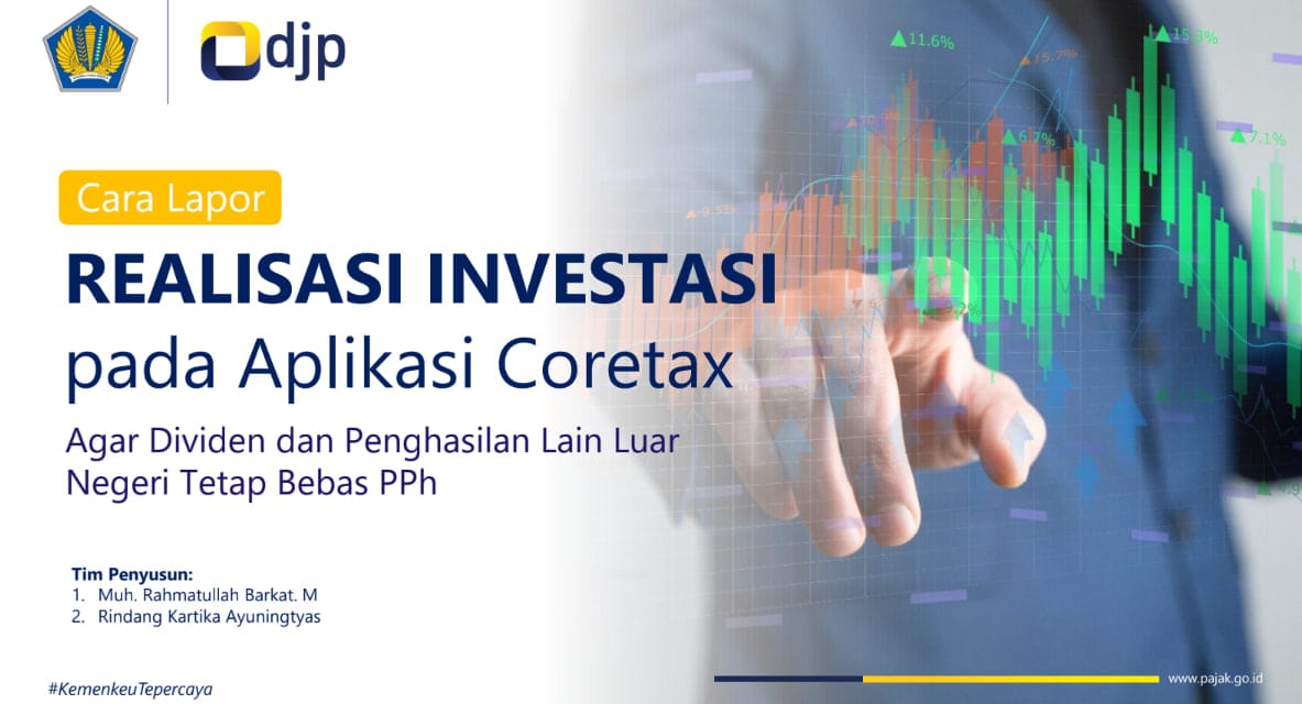 PPh atas Dividen pasca berlakunya UU Cipta Kerja dan ketentuan pelaporan realisasi investasi melalui aplikasi Coretax
