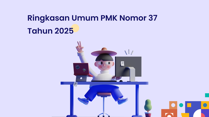Ringkasan Umum PMK Nomor 37 Tahun 2025