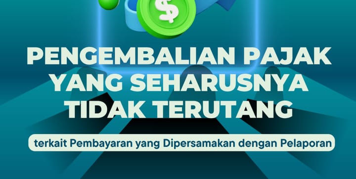 Pengembalian Pajak Yang Seharusnya Tidak Terutang PPYSTT